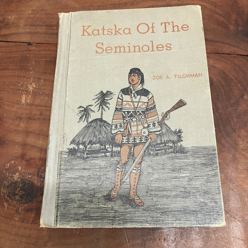 Katska Of The Seminoles Zoe A. Tilghman 1956 Illustrated Seminole History Harlow